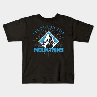 Made For The Mountains Kids T-Shirt